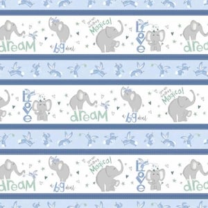 May include: A white and blue striped fabric with a repeating pattern of gray elephants, butterflies, and stars. The text "you are everything magical" and "dream big deal" are repeated throughout the pattern.