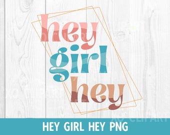 Hey Girl Hey Retro Style PNG and JPG Commercial Use