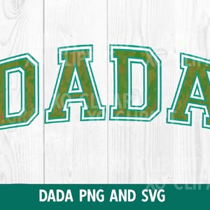 May include: The word "DADA" in a bold, collegiate-style font, with a green and gold colour scheme and a white outline. The text "DADA PNG AND SVG" is at the bottom in a green banner.