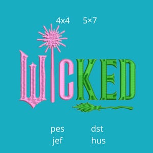 Puede incluir: Diseño bordado sobre fondo turquesa con la palabra "WICKED" en rosa y verde, con una estrella rosa y una escoba verde. Los textos "4x4" y "5x7" están encima de la palabra, y "pes", "jef", "dst" y "hus" están debajo.