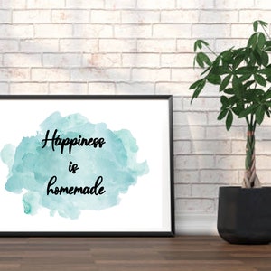 Saying &quot;Happiness is homemade&quot; Quote Wisdom Poster Picture Motivation Wall Art Decoration