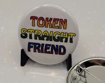 Token Straight Friend pin