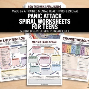May include: A 5-page printable set of CBT-informed worksheets titled Panic Attack Spiral Worksheets for Teens. The pages feature diagrams, text prompts, and checkboxes for mapping panic spirals, safety moves, and changing routes.