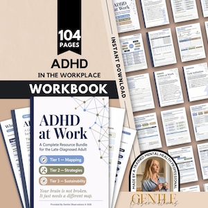 May include: A 104-page ADHD in the Workplace workbook featuring a cover titled ADHD at Work: A Complete Resource Bundle for the Late-Diagnosed Adult. The workbook includes three tiers: Mapping, Strategies, and Sustainability, with various internal pages displayed in a grid layout.