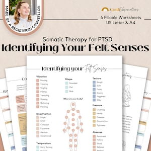 May include: A set of six fillable worksheets titled Somatic Therapy for PTSD Identifying Your Felt Senses. The pages feature checklists for sensations like vibration, shape, texture, size, position, temperature, pressure, and absence, with a human body diagram.