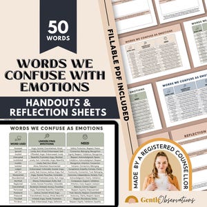 May include: A digital handout and reflection sheet set titled 50 Words We Confuse With Emotions. The document features tables categorizing words, underlying emotions, and needs. It includes a fillable PDF option and a circular badge stating Made By A Registered Counsellor.
