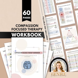 May include: A workbook titled "Compassion Focused Therapy Workbook" with 60 pages. The cover features the title and a graphic of two figures embracing. The pages are filled with diagrams and text. The words "Fillable PDF Included" are also visible.