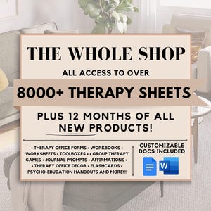 May include: A beige rectangular sign with black text reading THE WHOLE SHOP, ALL ACCESS TO OVER 8000+ THERAPY SHEETS, PLUS 12 MONTHS OF ALL NEW PRODUCTS. It lists therapy office forms, workbooks, worksheets, toolboxes, games, prompts, and decor.