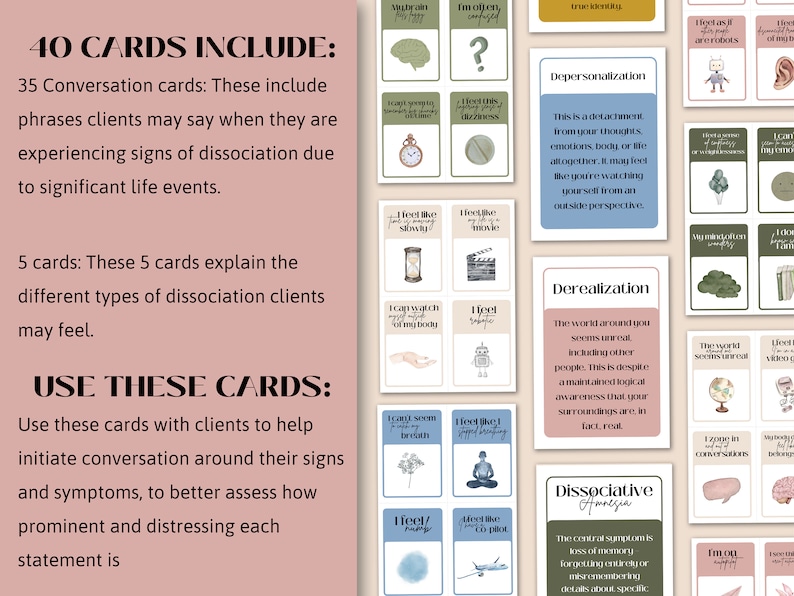 May include: A set of 40 cards designed to help initiate conversations about dissociation. The cards feature illustrations and phrases related to different types of dissociation, such as depersonalization, derealization, and dissociative amnesia. The cards are printed on white cardstock with colorful illustrations and text.