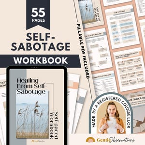 May include: A 55-page self-sabotage workbook in a fillable PDF format. The digital document features a cover with a landscape photo of reeds, titled Healing From Self-Sabotage. It includes various worksheets on goal setting and self-criticism.