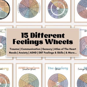 15 Feelings Wheels: Trauma, Trauma Reactions, Anxiety, Atlas of The Heart, Power & Control, Self-Care, DBT Skills, Somatic, ADHD, Sensory