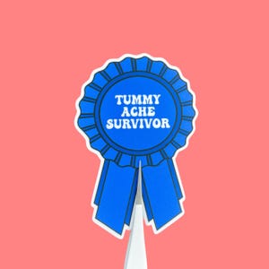 Tummy Ache Survivor, Funny Stickers for Water Bottle, Relatable, Snarky Decal, Witty, Phone Case, Vinyl, Kindle Case, Stickers for Laptop