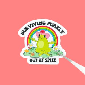 Surviving Out of Spite Sticker, Funny Sticker for Water Bottle, Frog, Millennial, Stickers for Laptop, Small Gift, Relatable, Phone Case