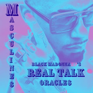 Divine Masculine&#39;s Real Talk Oracles