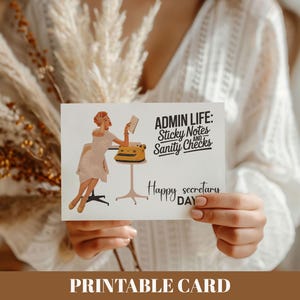 May include: A printable card with a vintage illustration of a woman at a typewriter. The card reads "ADMIN LIFE: Sticky Notes and Sanity Checks" and "Happy Secretary Day."