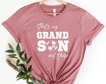 That&#39;s My Grandson Shirt, My Grandson Soccer Shirt, Soccer Grandma Shirt , Custom Soccer Shirt, Soccer Lover Shirt, Soccer Grandpa Shirt