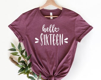 Hello Sixteen Shirt For Birthday Party, 16th Birthday Event Shirts, 16th Birthday Girl Shirt, Sixteen Year Old Birthday Gift