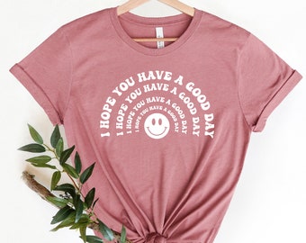 Have a Good Day Shirt, Smile Face Shirt, Positive Vibes Tee, Good Vibes Only T Shirt, Boho Cute Shirt, Aesthetic Shirt, Preppy T-Shirt