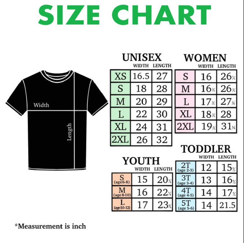 May include: Size chart for unisex, women, youth, and toddler t-shirts. The chart shows width and length measurements in inches.  The chart includes sizes XS, S, M, L, XL, 2XL, 2T, 3T, 4T, 5T, and youth sizes S, M, and L.