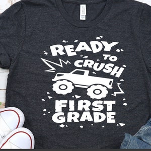 Ready To Crush First Grade Shirt, Boys Back To School Tshirt, Monster Truck T-shirt, First Grade Tee, Funny Kids Outfit, 1st Day Of School