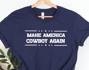 Make America Cowboy Again Shirt, Western Rodeo Shirt, Western Shirt, Cowboy Shirt, Country Shirt, Wild West Shirt, Cowgirl Shirt, Texas