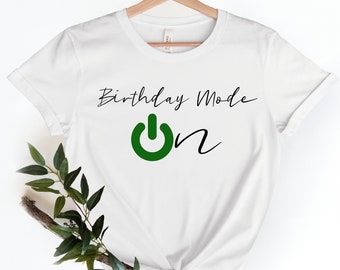 Modo de cumpleaños en camisa, camiseta de fiesta de cumpleaños, camisa de cumpleaños, camisa de feliz cumpleaños, es mi camisa de cumpleaños, camisa de fiesta de cumpleaños, Birthda