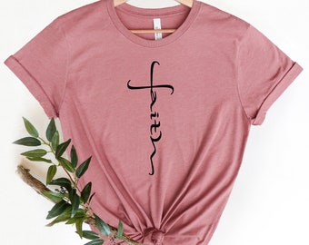 Faith Shirt, Faith Cross Shirt, Faith Cross, Vertical Cross, Trendy Jesus Shirt,Motivational Christian Shirt, Christian Gift,Religious Shirt