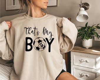 That&#39;s My Boy Sweatshirt, My Boy Soccer Sweatshirt, Glitter Soccer Sweatshirt, Custom Soccer Sweatshirt, Soccer Lover Sweatshirt, Soccer Mom