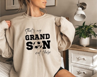 That&#39;s My GrandSon Sweatshirt, My GrandSon Soccer Sweatshirt, Soccer Grandma, Custom Soccer Sweatshirt, Soccer Lover Shirt, Soccer Grandpa