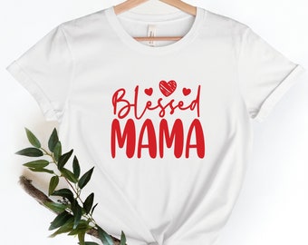 Gesegnete Mama Shirt, Muttertagsgeschenk, neue Mama Geschenk, Geschenk für Mama, gesegnete Mama Shirt, Mama Leben Shirt, gesegnete Mutter Shirt, dankbare Mama Tee