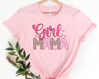 Girl Mama Shirt, Mothers Day Shirt, Girl Mom Shirt, Girl Mom T-Shirts, Mom of Girls, Mom of Girls Shirt, Mom of Girl TShirt, Girl Mama Shirt