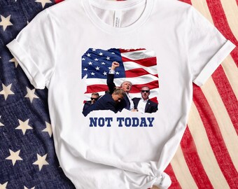 Trump Not Today Shirt, Trump Fist Shirt, Trump Fight Shirt, Trump for President 2024 Shirt, 2024 Republican  Shirt, Fist Pump Trump Shirt