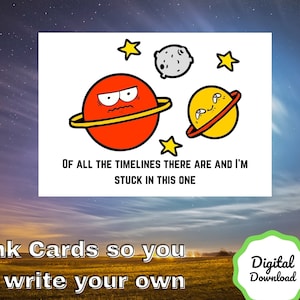 Humor Card, Joke about Timelines, Use for any occasion, blank inside, printable card,