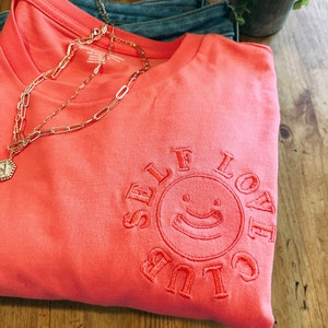 Self love club shirt, self love tshirt, positive quote shirt, mental health shirt, women empowerment shirt, embroidered tshirt