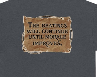 The Beatings Will Continue Until Morale Improves - TShirt - 100% Cotton - Outer Banks Pirate - OBX - Design on Back of Shirt