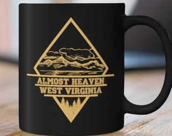 Almost Heaven West Virginia - Black Ceramic 11oz Mug