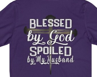 Blessed by God Spoiled by my Husband - Jersey Short Sleeve Tee - Proverbs 31