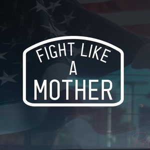 Fight like a Mother Patch Decal, Conservative Mama, Conservative Sticker, Raising Patriots, Save our Children, Patriotic Mama