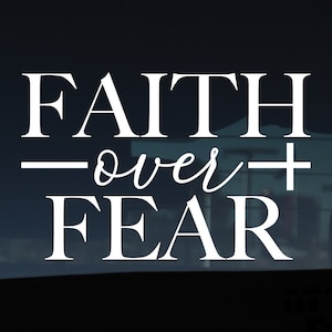 Faith Over Fear Decal, Faith Decal, Conservative, Conservative Christian, Made in USA decals, Car decals