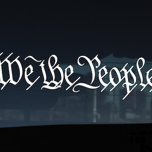 We the People Decal, 1776, Patriotic Decal, Conservative, Made in USA, Car Decal