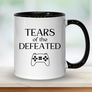 Funny Gamer Mug • Tears of the Defeated Cup • Gaming Humor Gift for Him • Video Game Coffee Mug • Nerdy Console Lover