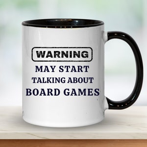 Board Games Mug, Board Games Lover Gift Mug, Warning May Start Talking About Board Games