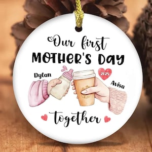 First Mother&#39;s Day Together - Gifts For New Moms Custom Names Personalized Ceramic Ornament, Personalized New Mom Ornament, Gift For Mummy