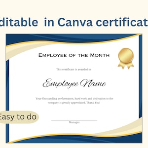 May include: A blue and gold certificate with a gold ribbon and a gold circle. The text "EMPLOYEE OF THE MONTH" is at the top of the certificate. The text "This certificate is awarded to" is below the title. The text "Employee Name" is below the text "This certificate is awarded to". The text "Your Outstanding performance, hard work and dedication to the company is greatly appreciated. Thank You!" is below the name. The text "Manager" is at the bottom of the certificate.