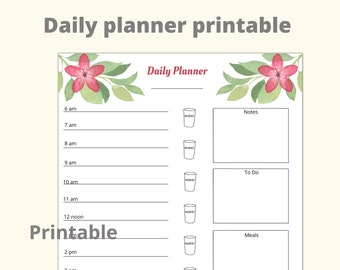 May include: Printable daily planner with floral design. The planner includes sections for notes, to do, meals, and a time schedule from 6 am to 2 pm with water reminders.