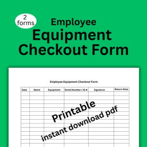 May include: A white Employee Equipment Checkout Form document with a grid layout featuring columns for Date, Name, Equipment, Serial Number / ID #, Signature, and Return Date. The text Printable instant download pdf is overlaid on the form.