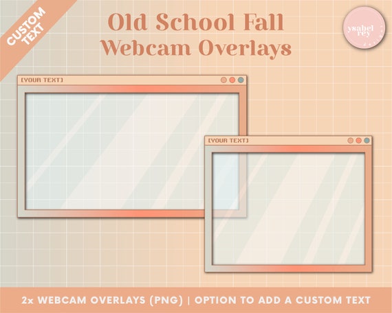 Custom Text Old School Fall/Autumn Webcam Overlay Windows Pastel 2 Webcam Overlays Frame Cute