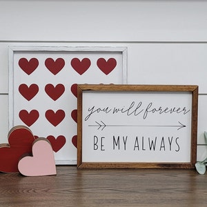 You Will Forever Be My Always Wood Sign, Forever & Always Sign, Love Sign, Valentine&#39;s Wood Sign, Valentine&#39;s Decor, Farmhouse Wood Sign