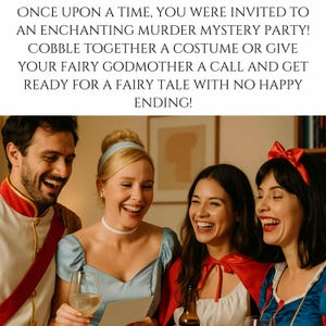 Puede incluir: Imagen de un grupo de personas disfrazadas, riendo y sosteniendo bebidas. El texto en la parte superior dice: "ONCE UPON A TIME, YOU WERE INVITED TO AN ENCHANTING MURDER MYSTERY PARTY!" Los disfraces incluyen un pr&iacute;ncipe, Cenicienta y Blancanieves.