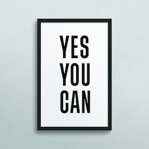 Yes You Can, Minimalistic Wall Art, Modern Decor, Farm House Decor, Art Prints, Word Prints, Quote Print, Printed Poster / 177